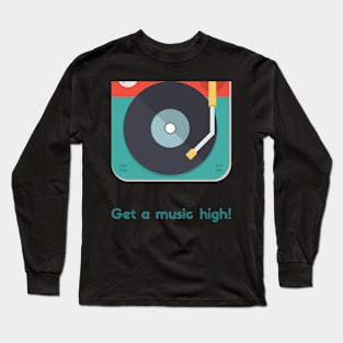 Get a music high Long Sleeve T-Shirt